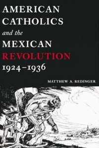 American Catholics and the Mexican Revolution, 1924-1936