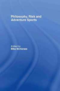 Philosophy, Risk and Adventure Sports