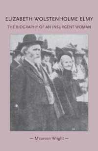 Elizabeth Wolstenholme Elmy and the Victorian Feminist Movement