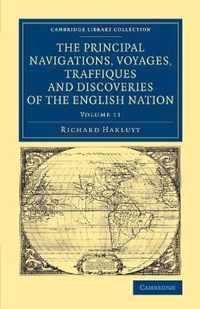 The Principal Navigations Voyages Traffiques and Discoveries of the English Nation