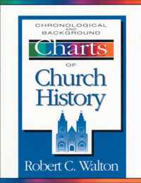 Chronological and Background Charts of Church History