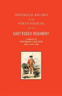 Historical Record of the Forty-fourth, or the East Essex Regiment of Foot