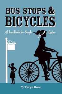 Bus Stops & Bicycles, A Handbook for Single Ladies