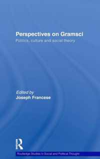 Perspectives on Gramsci: Politics, Culture and Social Theory