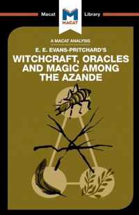 An Analysis of E.E. Evans-Pritchard's Witchcraft, Oracles and Magic Among the Azande