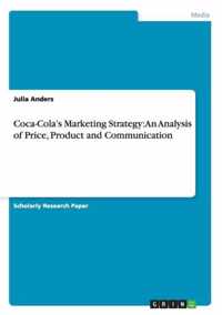 Coca-Cola's Marketing Strategy: An Analysis of Price, Product and Communication