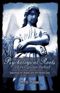 The Psychological Roots of Religious Belief