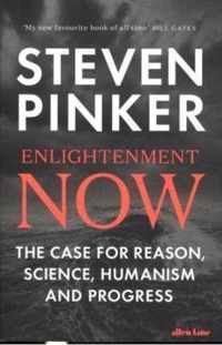 Enlightenment Now: The Case for Reason Science Humanism and