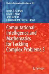 Computational Intelligence and Mathematics for Tackling Complex Problems 3