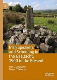 Irish Speakers and Schooling in the Gaeltacht, 1900 to the Present