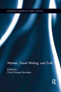 Women, Travel Writing, and Truth