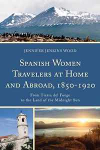 Spanish Women Travelers at Home and Abroad, 1850-1920