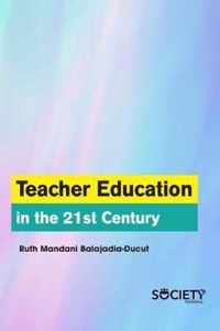 Teacher Education in the 21st Century