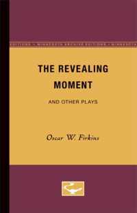 The Revealing Moment and Other Plays