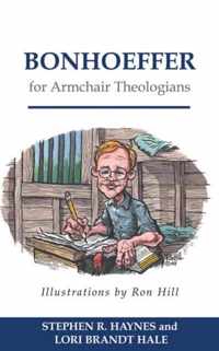 Bonhoeffer for Armchair Theologians