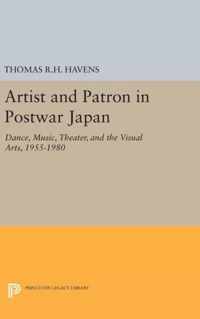 Artist and Patron in Postwar Japan - Dance, Music, Theater, and the Visual Arts, 1955-1980