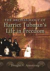 The Archaeology of Harriet Tubman's Life in Freedom