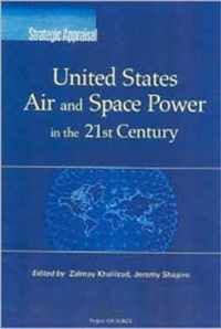 United States Air and Space Power in the 21st Century