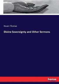 Divine Sovereignty and Other Sermons