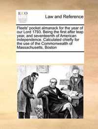 Fleets' Pocket Almanack for the Year of Our Lord 1793. Being the First After Leap Year, and Seventeenth of American Independence. Calculated Chiefly for the Use of the Commonwealth of Massachusetts, Boston