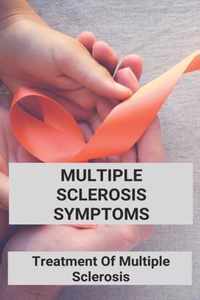 Multiple Sclerosis Symptoms: Treatment Of Multiple Sclerosis