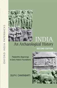 India: An Archaeological History: Palaeolithic Beginnings to Early Historic Foundations