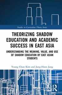 Theorizing Shadow Education and Academic Success in East Asia