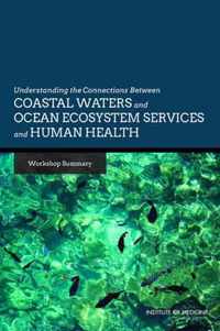 Understanding the Connections Between Coastal Waters and Ocean Ecosystem Services and Human Health