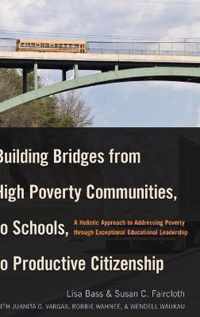 Building Bridges from High Poverty Communities, to Schools, to Productive Citizenship