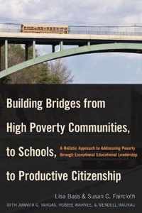 Building Bridges from High Poverty Communities, to Schools, to Productive Citizenship