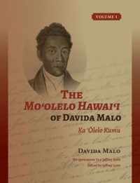 The Moolelo Hawaii of Davida Malo Volume 1: Ka 'lelo Kumu