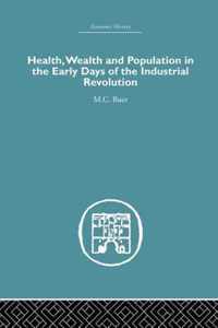 Health, Wealth and Population in the Early Days of the Industrial Revolution