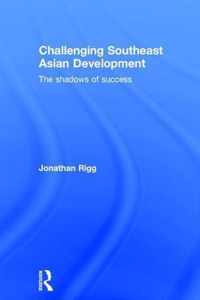 Challenging Southeast Asian Development: The Shadows of Success