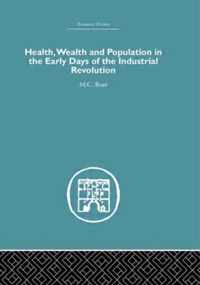 Health, Wealth and Population in the Early Days of the Industrial Revolution