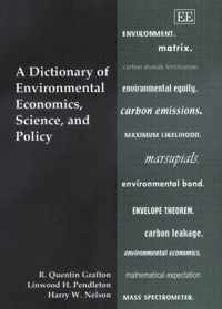 A Dictionary of Environmental Economics, Science, and Policy