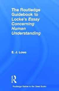 The Routledge Guidebook to Locke's Essay Concerning Human Understanding