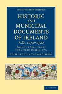 Historic and Municipal Documents of Ireland, A.d. 1172-1320