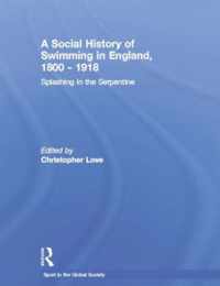 A Social History of Swimming in England, 1800-1918