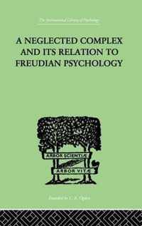 A Neglected Complex And Its Relation To Freudian Psychology