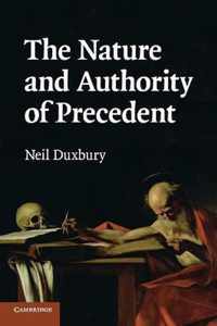 The Nature and Authority of Precedent