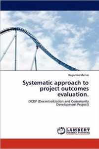 Systematic Approach to Project Outcomes Evaluation.