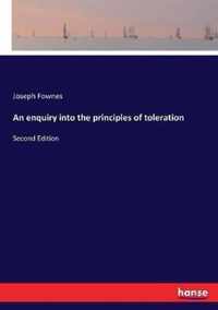 An enquiry into the principles of toleration