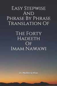 Easy Stepwise And Phrase By Phrase Translation Of The Forty Hadeeth Of Imam Nawawi