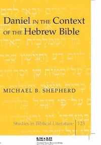 Daniel in the Context of the Hebrew Bible