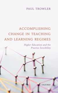 Accomplishing Change in Teaching and Learning Regimes