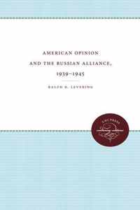 American Opinion and the Russian Alliance, 1939-1945