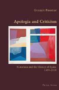 Apologia and Criticism: Historians and the History of Spain, 1500-2000