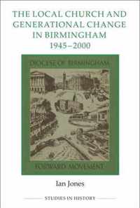 Local Church And Generational Change In Birmingham, 1945-200