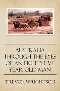 Australia Through the Eyes of an Eighty-Five Year Old Man