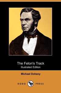 The Felon's Track; Or, History of the Attempted Outbreak in Ireland (Illustrated Edition) (Dodo Press)